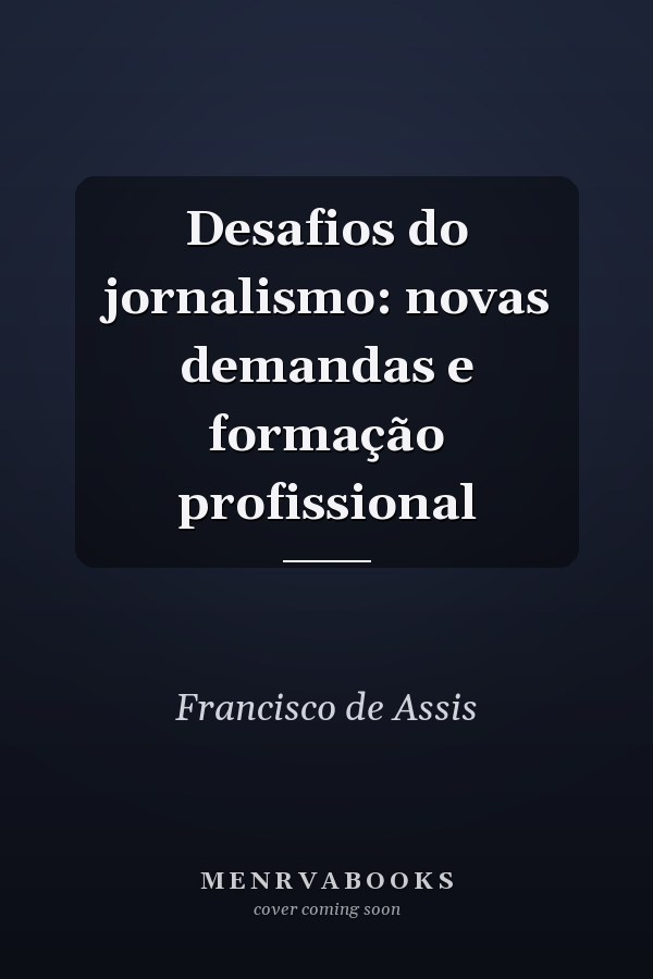 Desafios do jornalismo: novas demandas e formação profissional