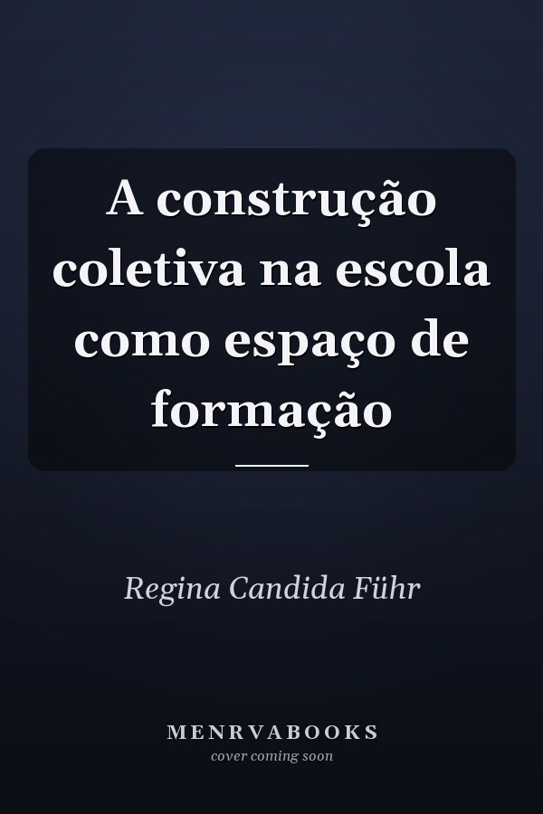 A construção coletiva na escola como espaço de formação