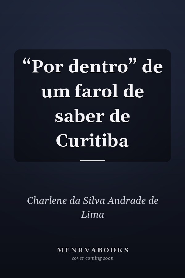 “Por dentro” de um farol de saber de Curitiba
