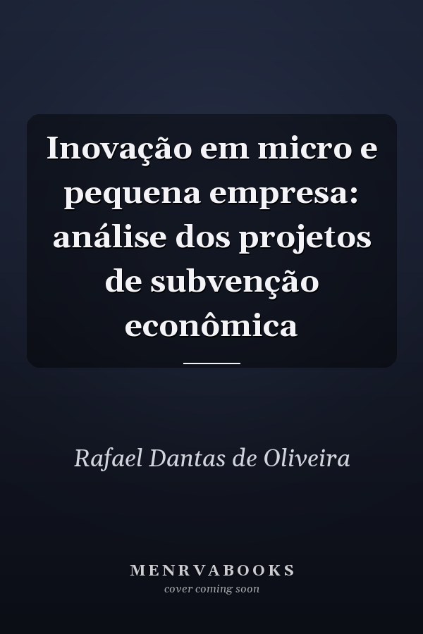 Inovação em micro e pequena empresa: análise dos projetos de subvenção econômica