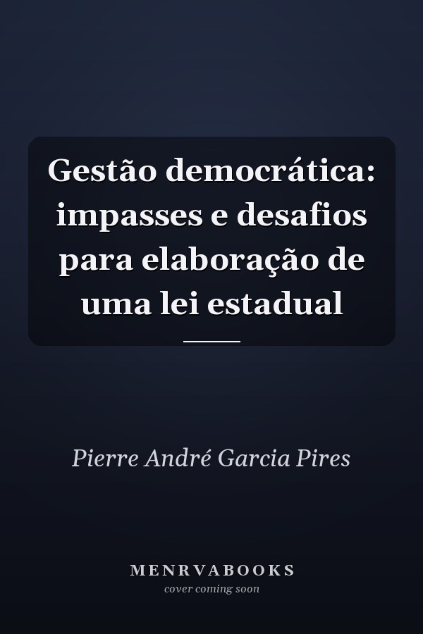 Gestão democrática: impasses e desafios para elaboração de uma lei estadual