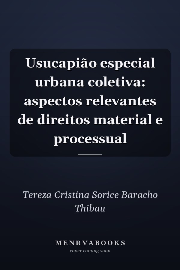 Usucapião especial urbana coletiva: aspectos relevantes de direitos material e processual