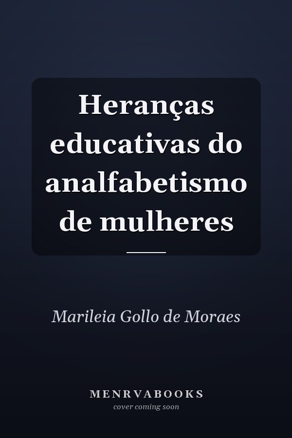 Heranças educativas do analfabetismo de mulheres