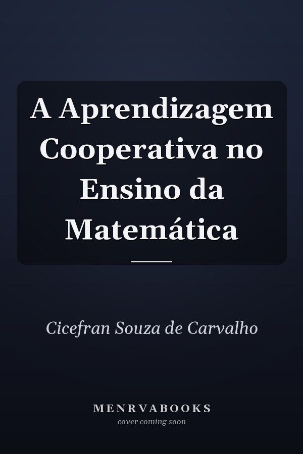 A Aprendizagem Cooperativa no Ensino da Matemática