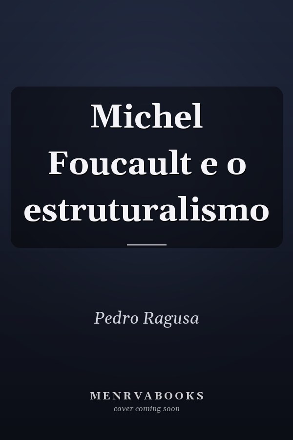 Michel Foucault e o estruturalismo