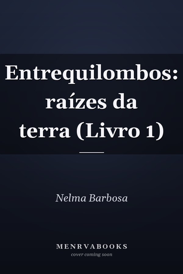 Entrequilombos: raízes da terra (Livro 1)