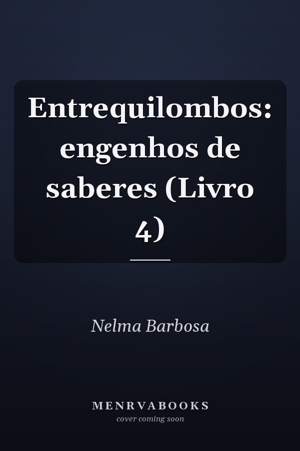 Entrequilombos: engenhos de saberes (Livro 4)