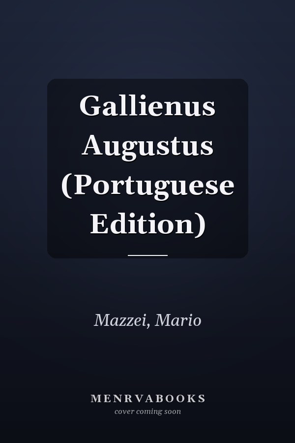 Gallienus Augustus (Portuguese Edition)