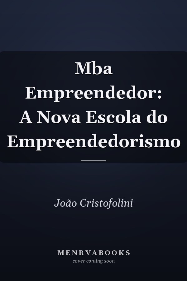 Mba Empreendedor: A Nova Escola do Empreendedorismo