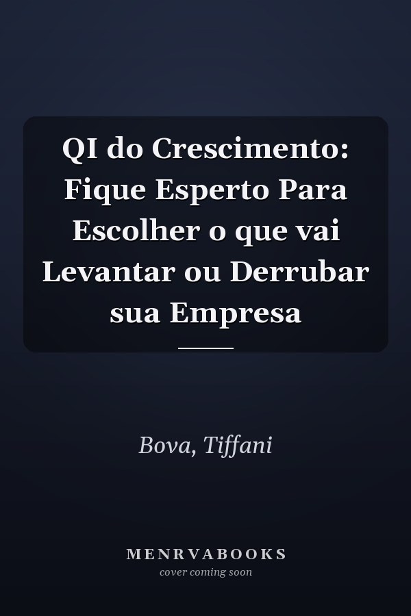 QI do Crescimento: Fique Esperto Para Escolher o que vai Levantar ou Derrubar sua Empresa