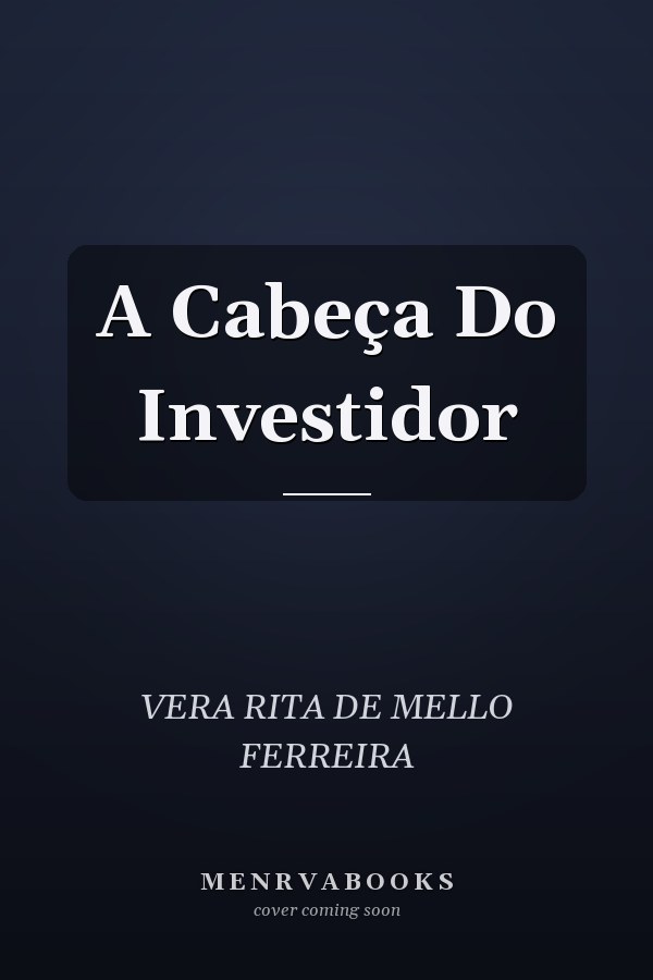 A Cabeça Do Investidor