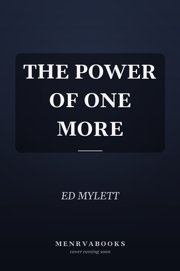 THE POWER OF ONE MORE
