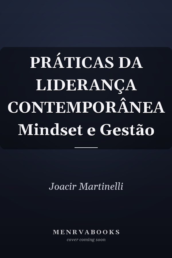 PRÁTICAS DA LIDERANÇA CONTEMPORÂNEA Mindset e Gestão