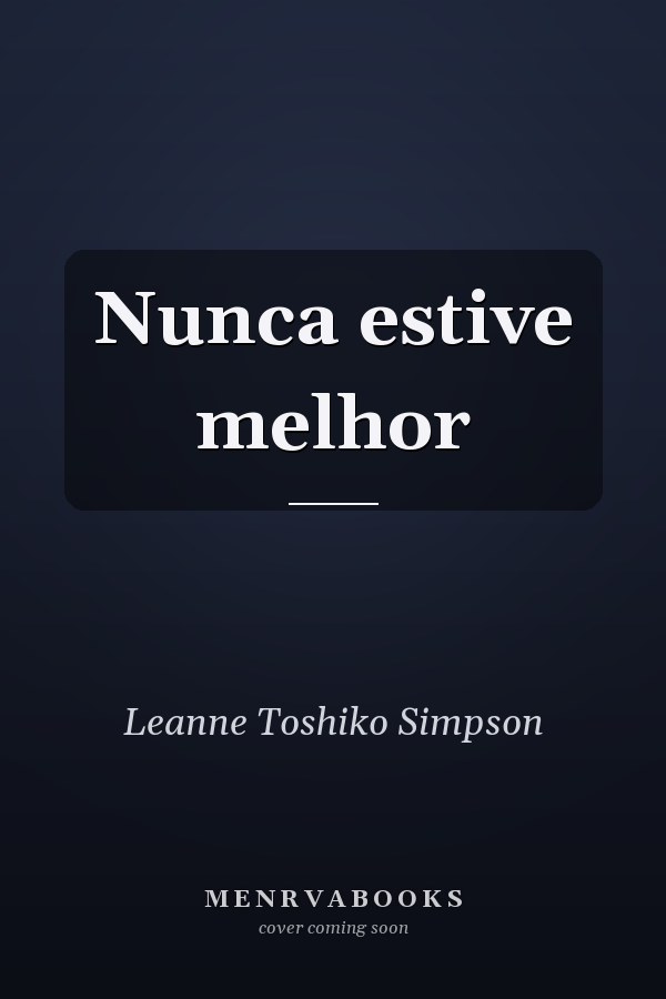 Nunca estive melhor