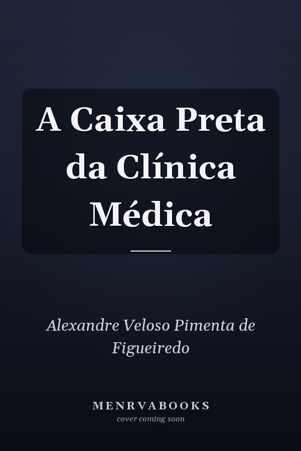 A Caixa Preta da Clínica Médica