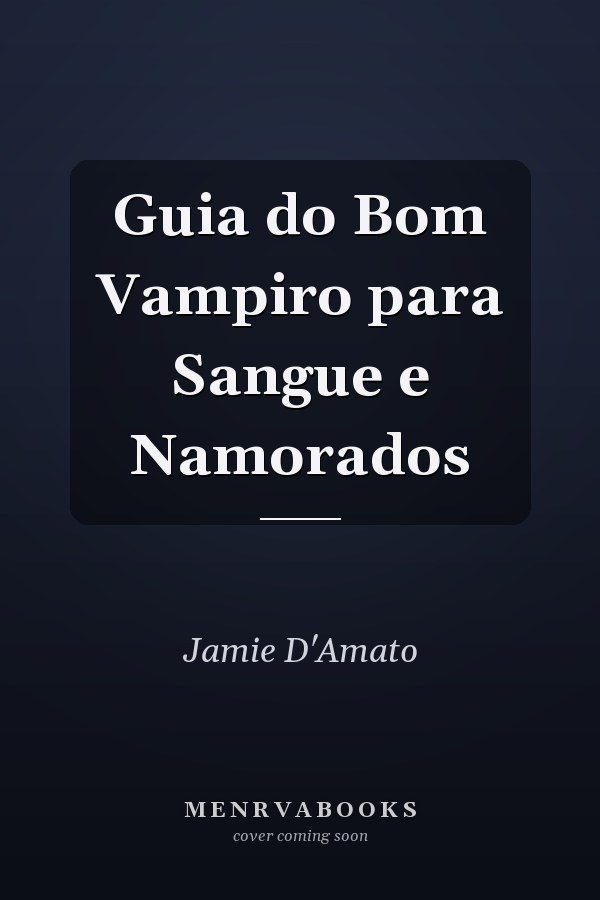 Guia do Bom Vampiro para Sangue e Namorados