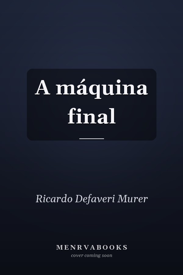 A máquina final