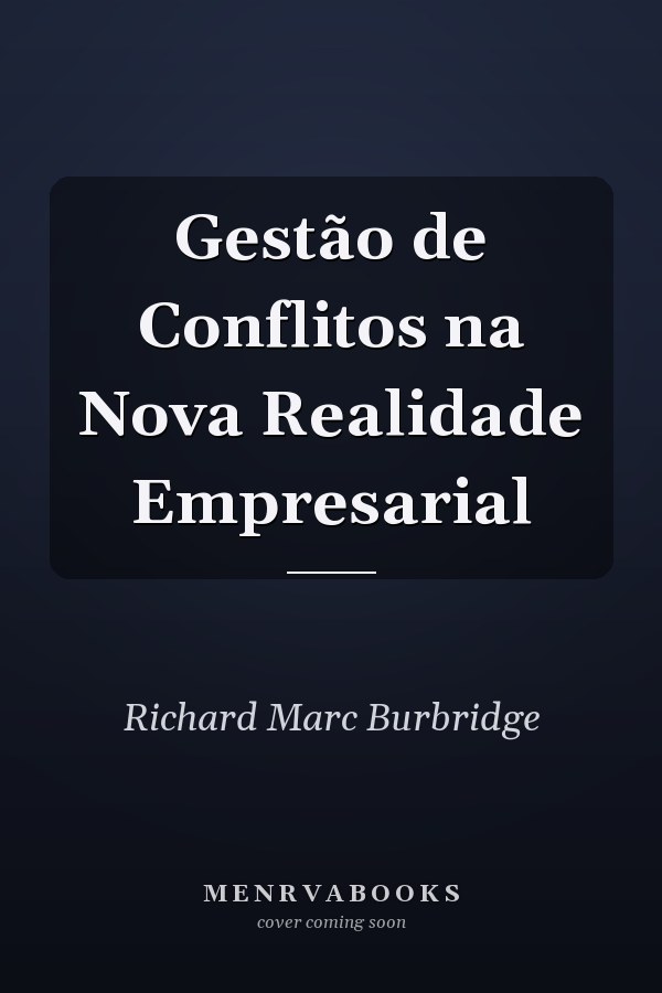 Gestão de Conflitos na Nova Realidade Empresarial