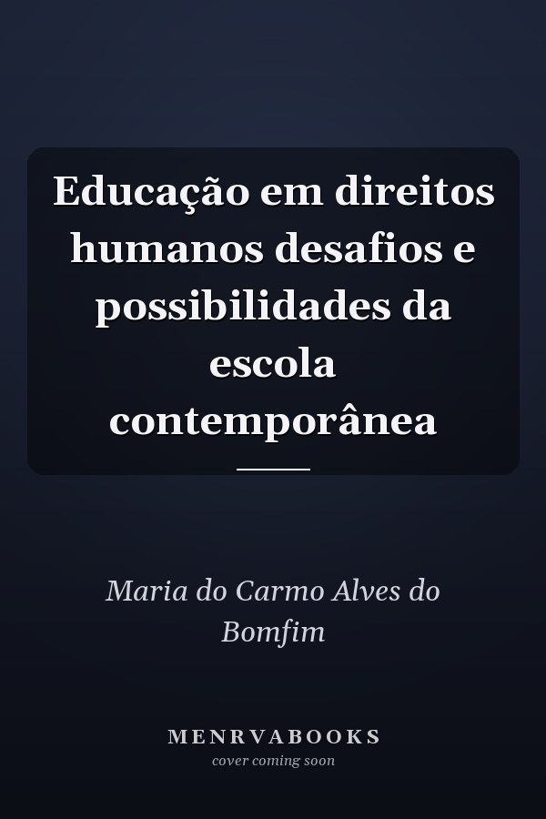 Educação em direitos humanos desafios e possibilidades da escola contemporânea