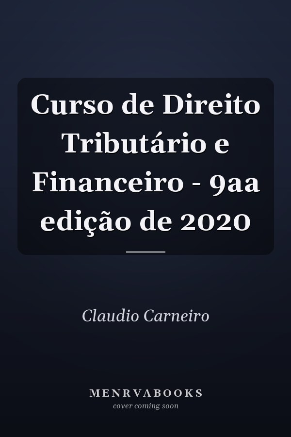 Curso de Direito Tributário e Financeiro - 9aa edição de 2020