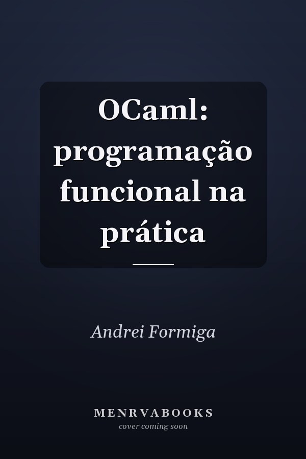 OCaml: programação funcional na prática