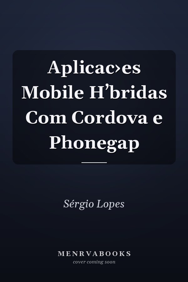 Aplicac›es Mobile H’bridas Com Cordova e Phonegap