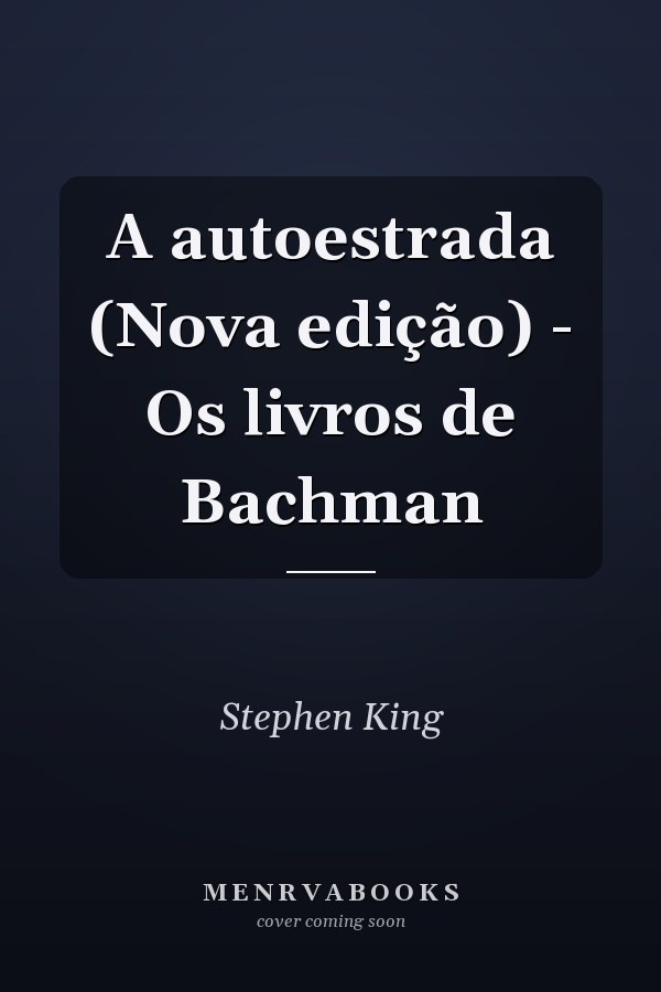 A autoestrada (Nova edição) - Os livros de Bachman