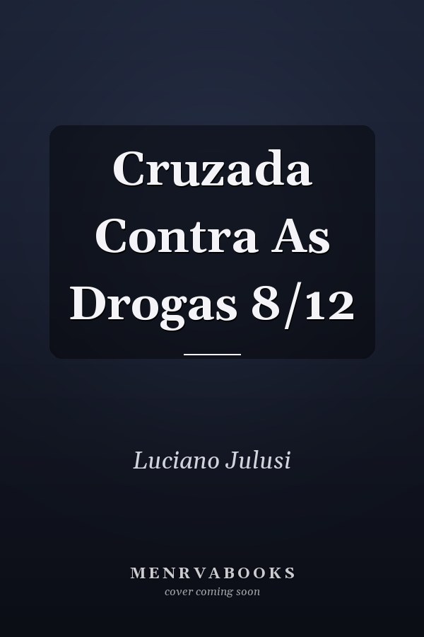 Cruzada Contra As Drogas 8/12