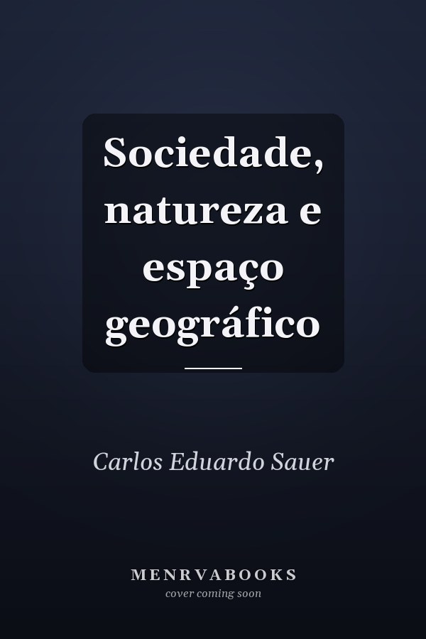 Sociedade, natureza e espaço geográfico