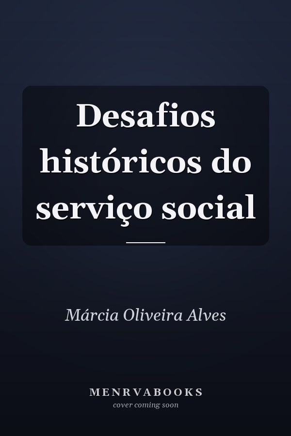 Desafios históricos do serviço social