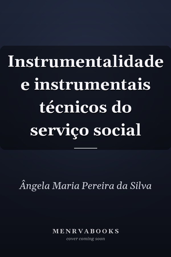 Instrumentalidade e instrumentais técnicos do serviço social