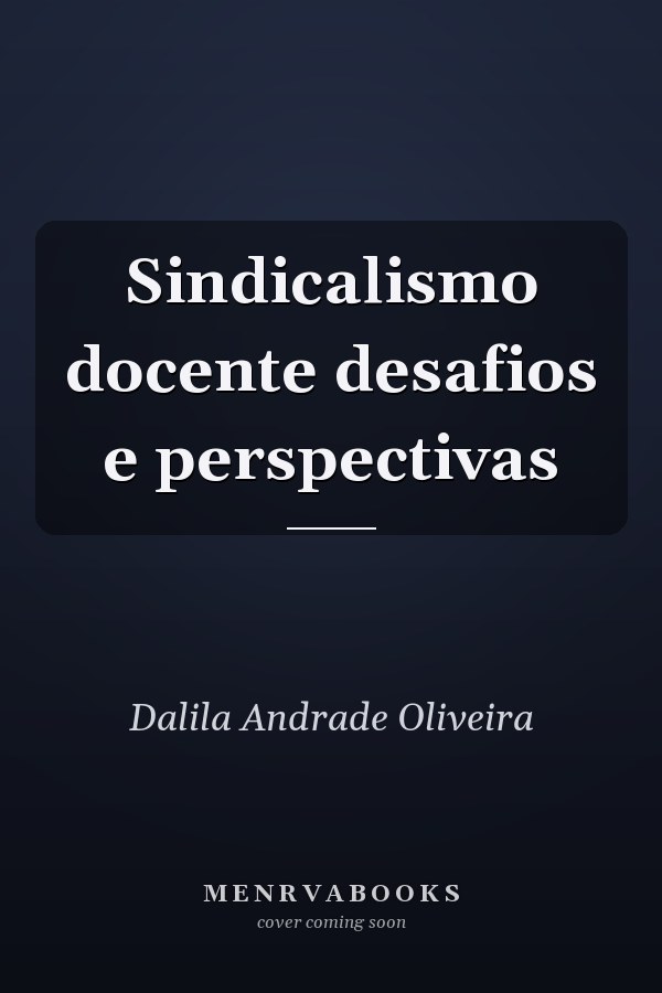 Sindicalismo docente desafios e perspectivas