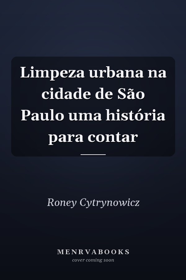 Limpeza urbana na cidade de São Paulo uma história para contar