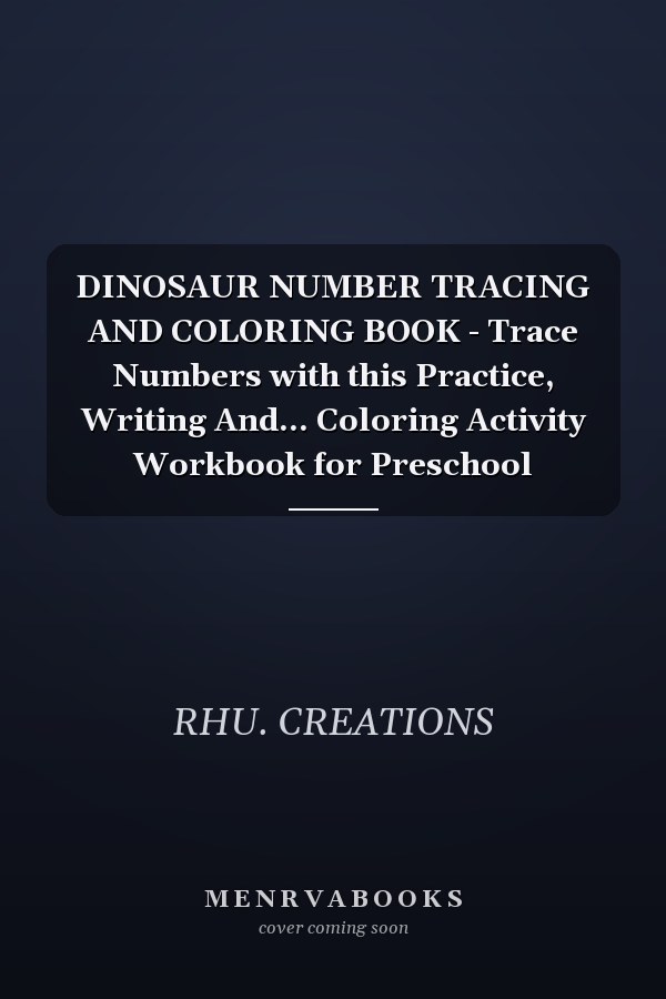 DINOSAUR NUMBER TRACING AND COLORING BOOK - Trace Numbers with this Practice, Writing And... Coloring Activity Workbook for Preschool
