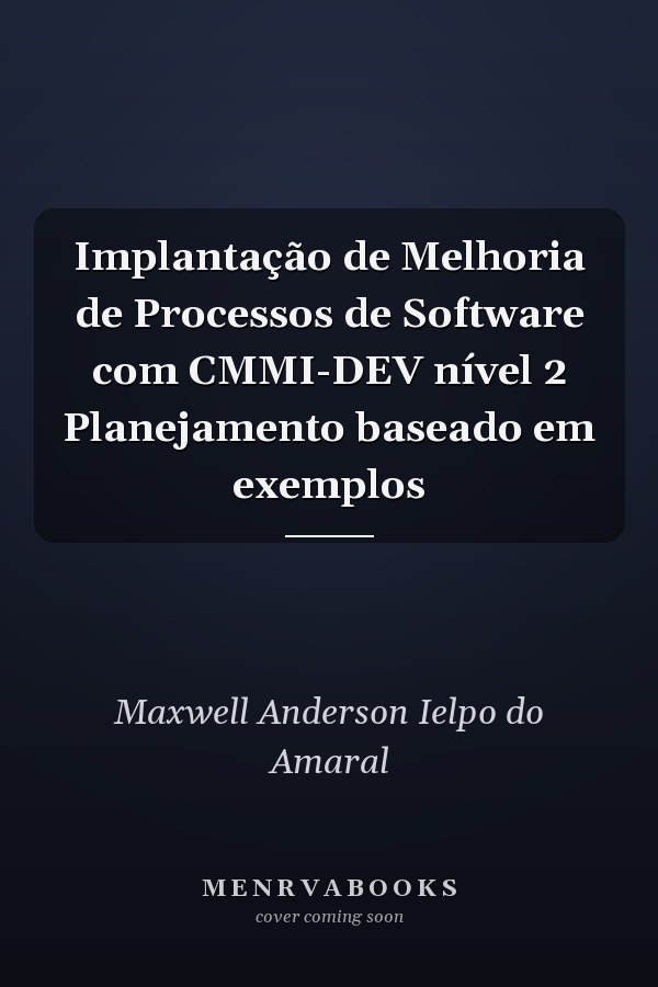 Implantação de Melhoria de Processos de Software com CMMI-DEV nível 2 Planejamento baseado em exemplos