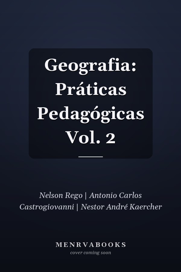 Geografia: Práticas Pedagógicas Vol. 2
