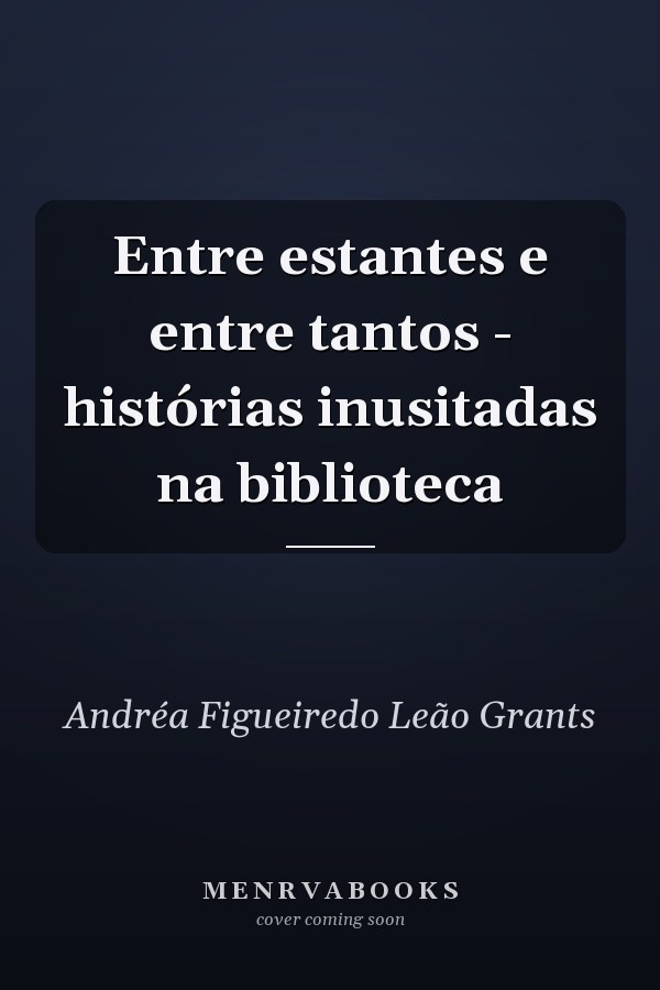 Entre estantes e entre tantos - histórias inusitadas na biblioteca