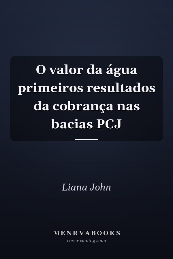 O valor da água primeiros resultados da cobrança nas bacias PCJ