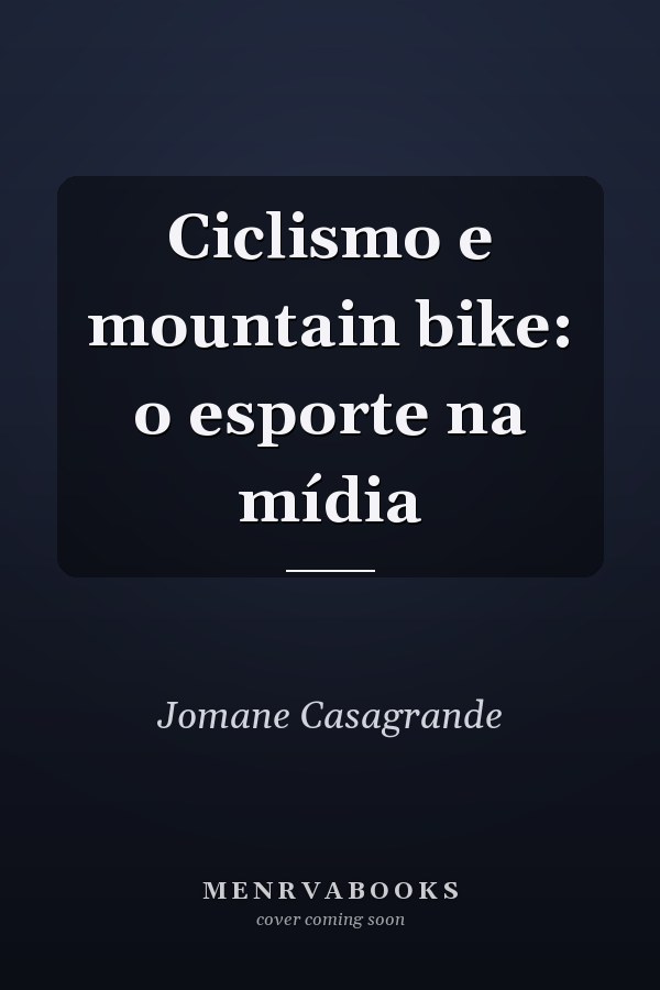 Ciclismo e mountain bike: o esporte na mídia