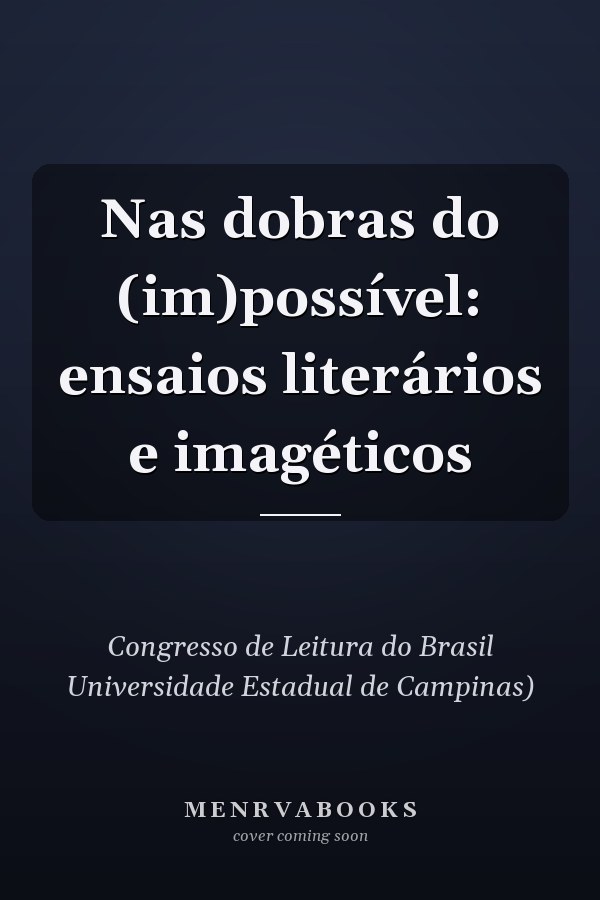 Nas dobras do (im)possível: ensaios literários e imagéticos