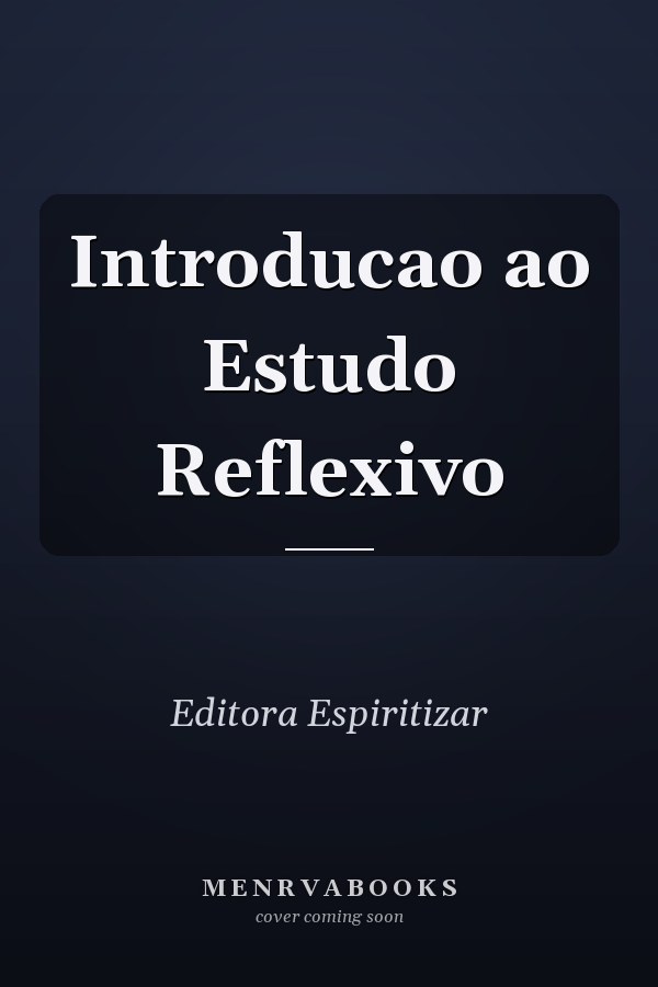 Introducao ao Estudo Reflexivo