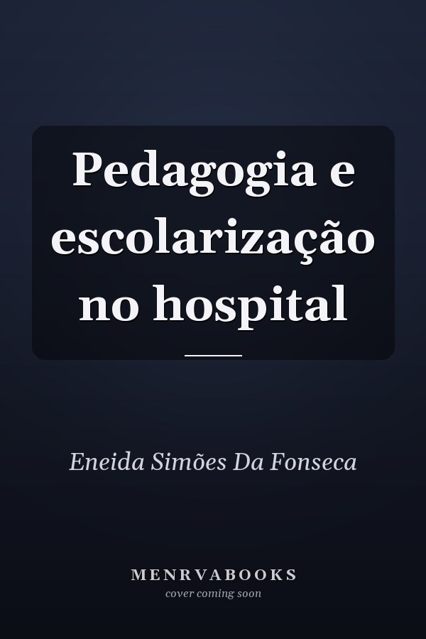 Pedagogia e escolarização no hospital