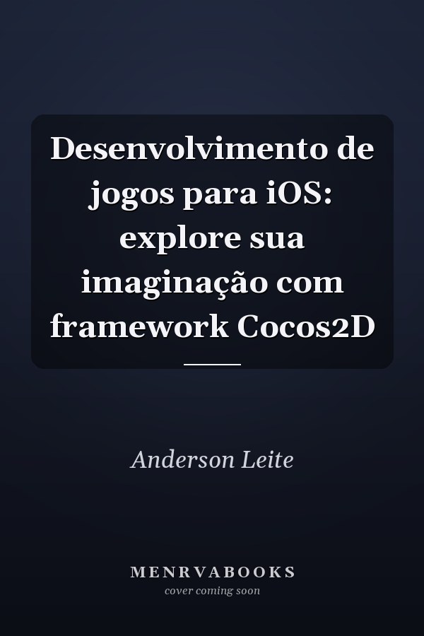 Desenvolvimento de jogos para iOS: explore sua imaginação com framework Cocos2D