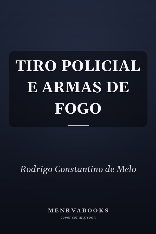 TIRO POLICIAL E ARMAS DE FOGO