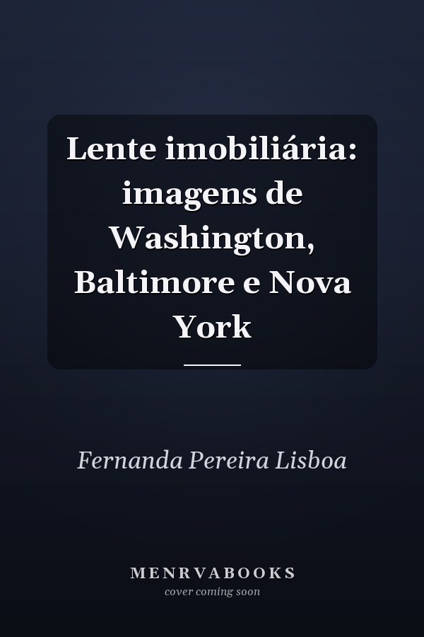 Lente imobiliária: imagens de Washington, Baltimore e Nova York