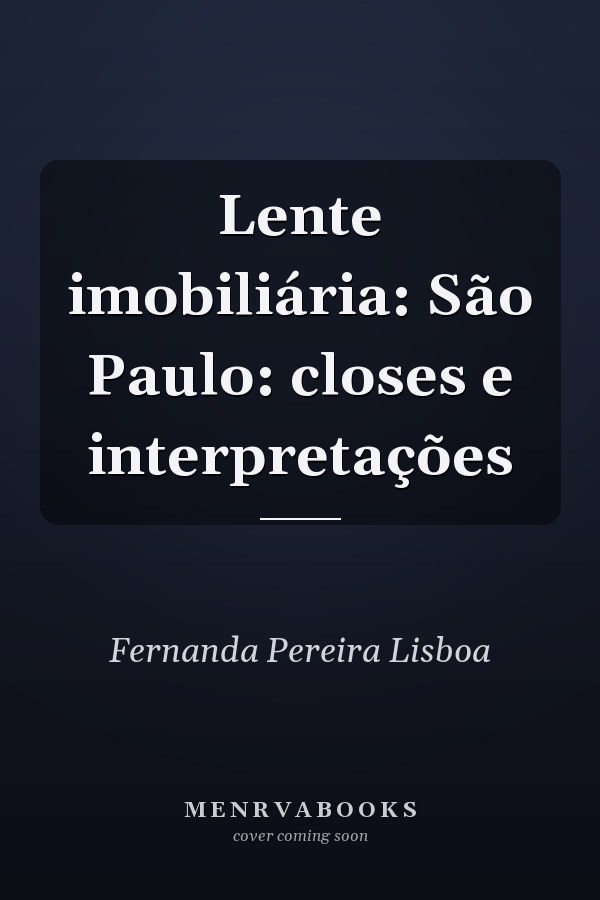 Lente imobiliária: São Paulo: closes e interpretações