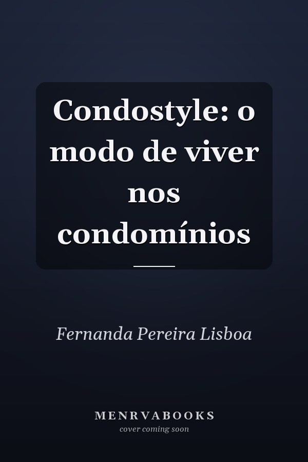 Condostyle: o modo de viver nos condomínios