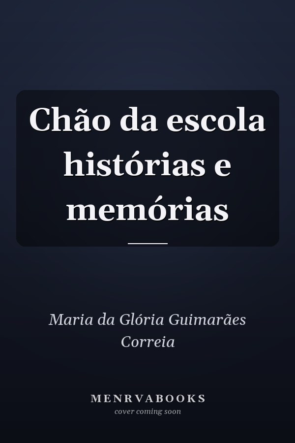 Chão da escola histórias e memórias