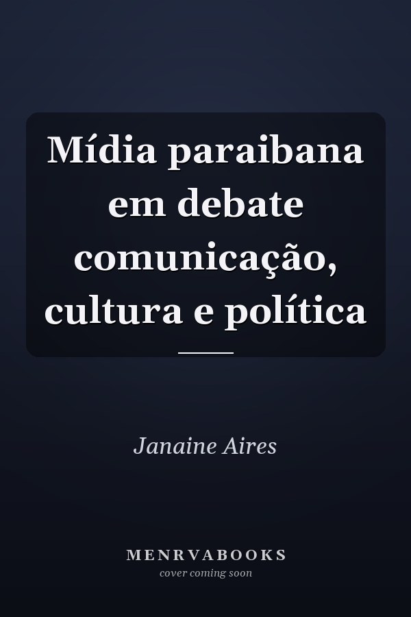 Mídia paraibana em debate comunicação, cultura e política