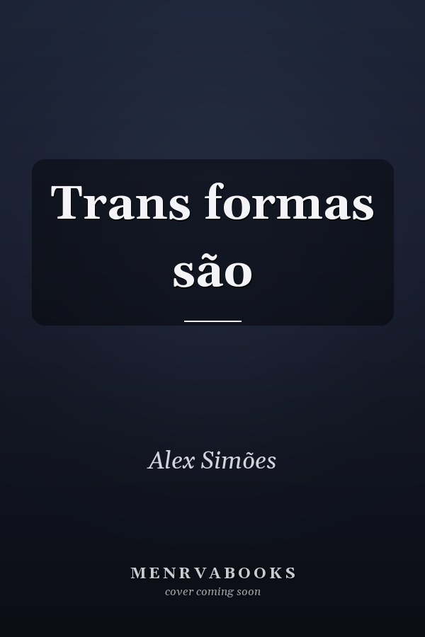 Trans formas são